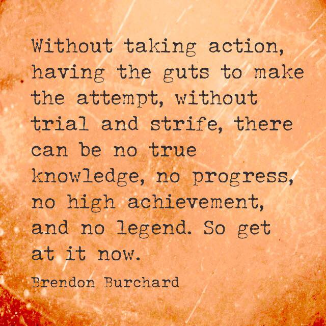 Take Action, Motivation Manifesto, Personal Development, Brendon Burchard