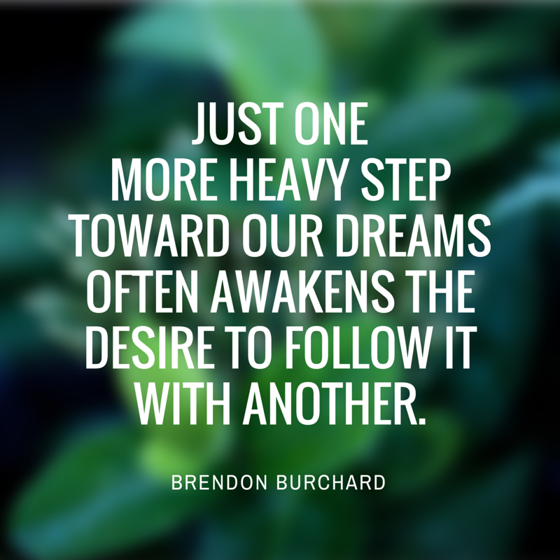 One More Heavy Step toward our dreams, Brendon Burchard, Motivation Manifesto