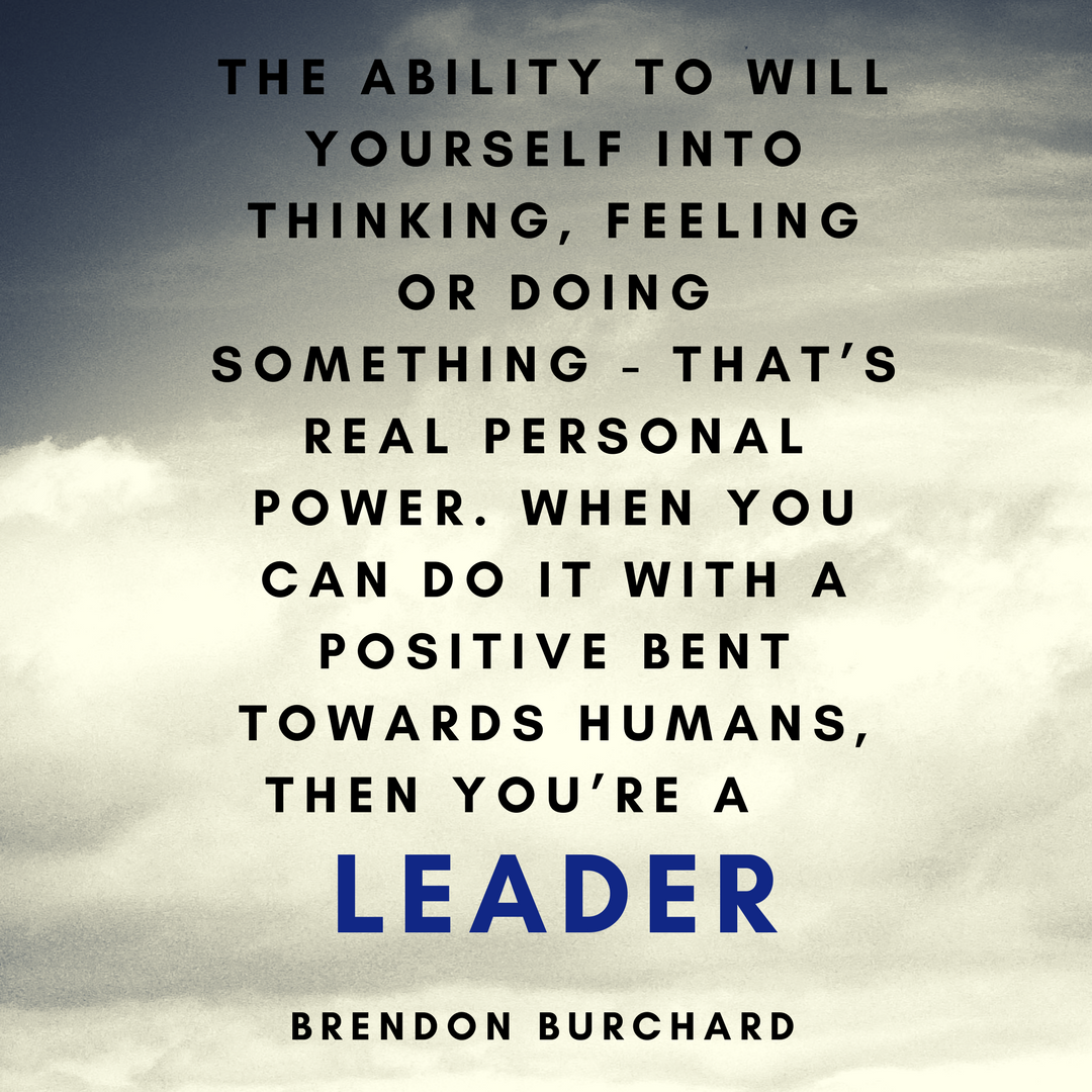 TBS-HowToGainRealPersonalPower-Leader-BrendonBurchardQuotes