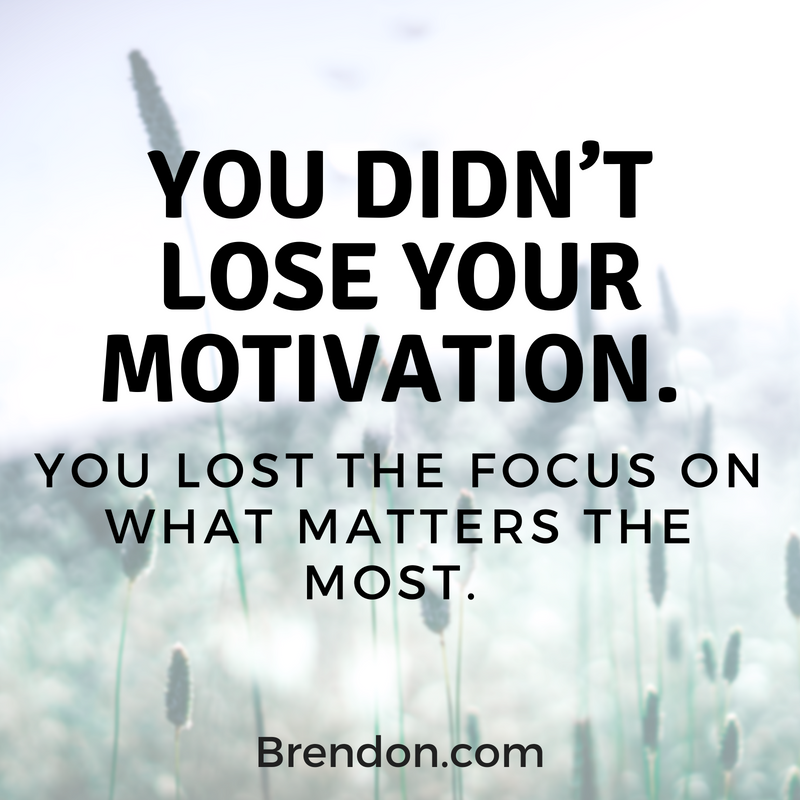 I Lost My Motivation - Brendon Burchard