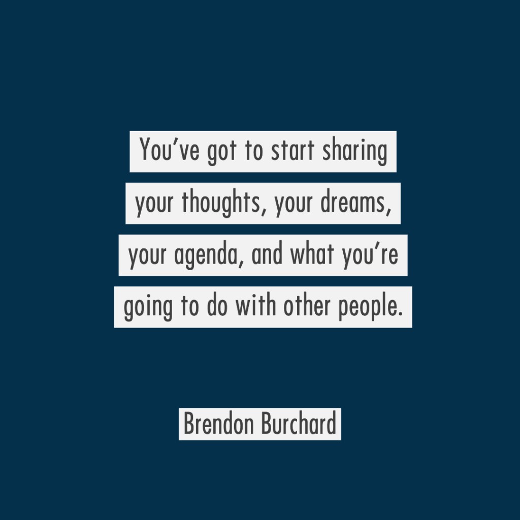 ShareYourThoughts-BrendonBurchardQuotes