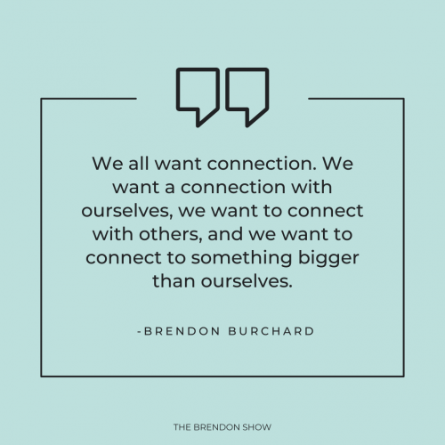 How to Build Greater Connections - Brendon Burchard